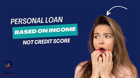 Personal Loans Based On Income Not Credit